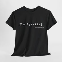 Load image into Gallery viewer, I&#39;m Speaking Unisex Heavy Cotton Tee
