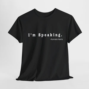 I'm Speaking Unisex Heavy Cotton Tee