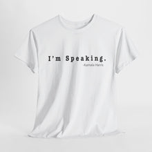 Load image into Gallery viewer, I&#39;m Speaking Unisex Heavy Cotton Tee
