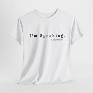 I'm Speaking Unisex Heavy Cotton Tee