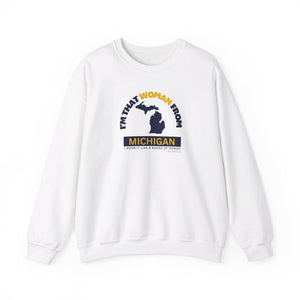 I'm that women from Michigan Sweatshirt