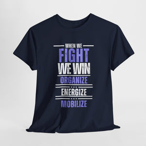 When We Fight Unisex Heavy Cotton Tee