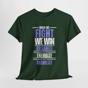 When We Fight Unisex Heavy Cotton Tee