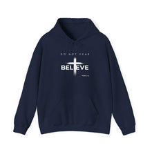 Load image into Gallery viewer, Do Not Fear, Believe Hoodie
