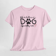 Load image into Gallery viewer, Life Is Better With A Dog - Custom T-Shirt
