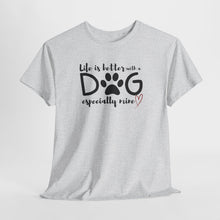 Load image into Gallery viewer, Life Is Better With A Dog - Custom T-Shirt
