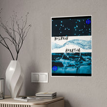 Load image into Gallery viewer, Breathe Gloss Posters
