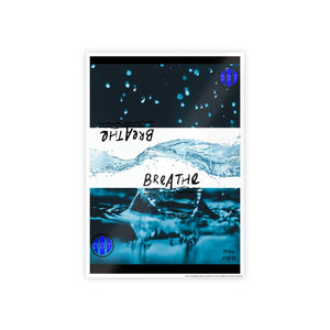 Breathe Gloss Posters